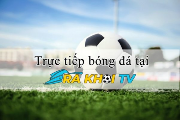 Rakhoi-tv.site - Tận hưởng cảm giác như đang ở sân vận động với rakhoitv